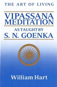 Cover image for The Art of Living: Vipassana Meditation as Taught by S.N. Goenka