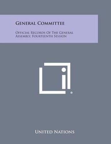 General Committee: Official Records of the General Assembly, Fourteenth Session