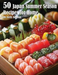 Cover image for 50 Japan Summer Season Recipes for Home