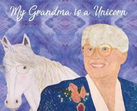 Cover image for My Grandma is a Unicorn