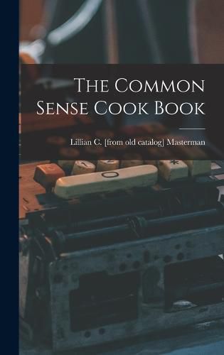 Cover image for The Common Sense Cook Book