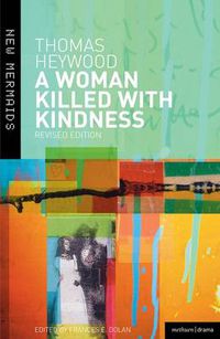 Cover image for A Woman Killed With Kindness: Revised edition