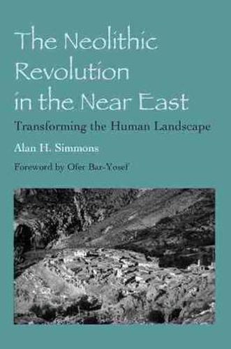 Cover image for The Neolithic Revolution in the Near East: Transforming the Human Landscape