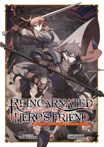 Cover image for Reincarnated Into a Game as the Hero's Friend: Running the Kingdom Behind the Scenes (Light Novel) Vol. 5
