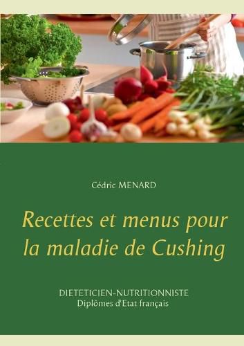 Recettes et menus pour la maladie de Cushing