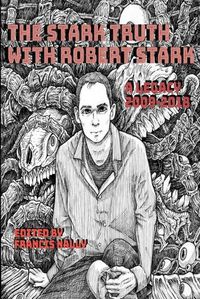 Cover image for The Stark Truth With Robert Stark: A Legacy 2009-2018