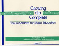 Cover image for Growing Up Complete: The Imperative for Music Education