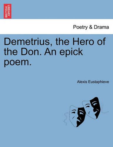 Cover image for Demetrius, the Hero of the Don. an Epick Poem.