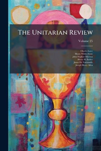 Cover image for The Unitarian Review; Volume 25