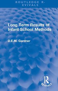 Cover image for Long Term Results of Infant School Methods