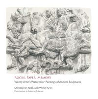 Cover image for Rocks, Paper, Memory: Wendy Artin's Watercolor Paintings of Ancient Sculptures