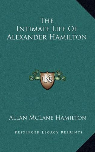 The Intimate Life of Alexander Hamilton