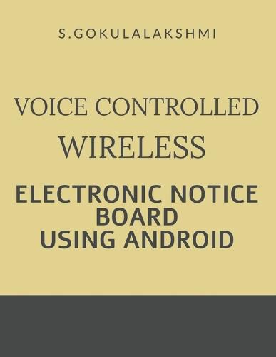 Cover image for Voice Controlled Wireless Electronic Notice Board Using Android