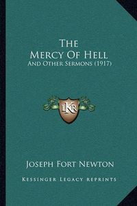 Cover image for The Mercy of Hell: And Other Sermons (1917)