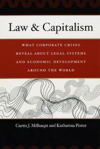 Cover image for Law & Capitalism: What Corporate Crises Reveal about Legal Systems and Economic Development around the World
