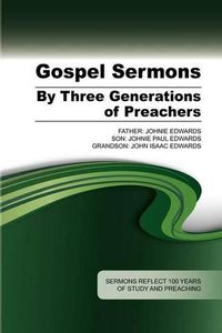 Cover image for Gospel Sermons by Three Generations of Preachers