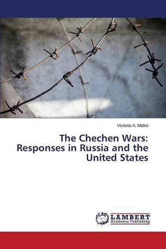 Cover image for The Chechen Wars: Responses in Russia and the United States