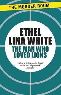 Cover image for The Man Who Loved Lions