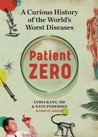 Cover image for Patient Zero: A Curious History of the World's Worst Diseases