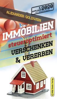 Cover image for Immobilien steueroptimiert verschenken & vererben: Erbfolge durch Testament regeln & Steuern sparen mit Freibetragen & Schenkungen von Hausern & Eigentumswohnungen