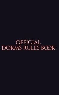 Cover image for Official Dorm rules Book