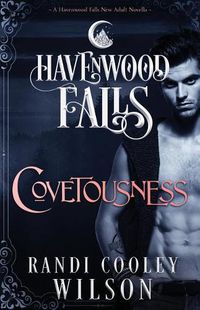 Cover image for Covetousness: A Havenwood Falls Novella