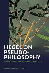 Cover image for Hegel on Pseudo-Philosophy: Reading the Preface to the  Phenomenology of Spirit
