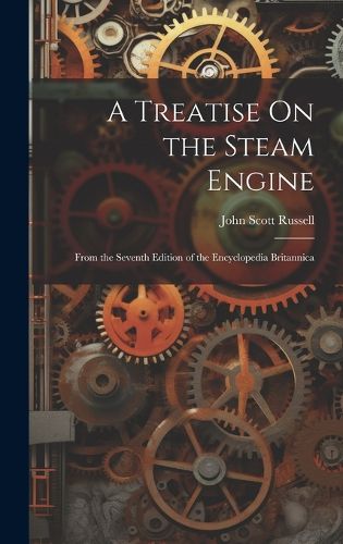 Cover image for A Treatise On the Steam Engine