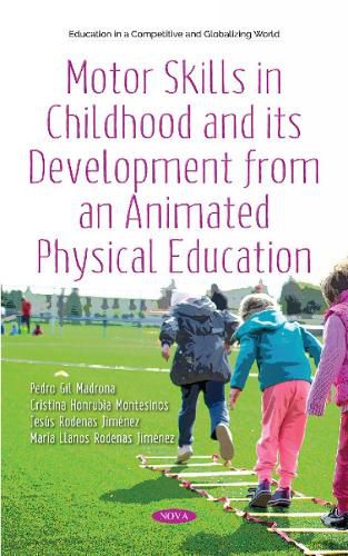 Motor Skills in Childhood and its Development from an  Animated Physical Education: Theory and Practice