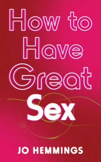 Cover image for How to Have Great Sex