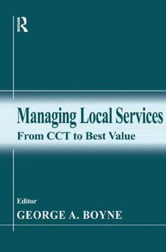 Cover image for Managing Local Services: From CCT to Best Value