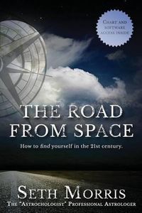 Cover image for The Road from Space: How to Find Yourself in the 21st Century