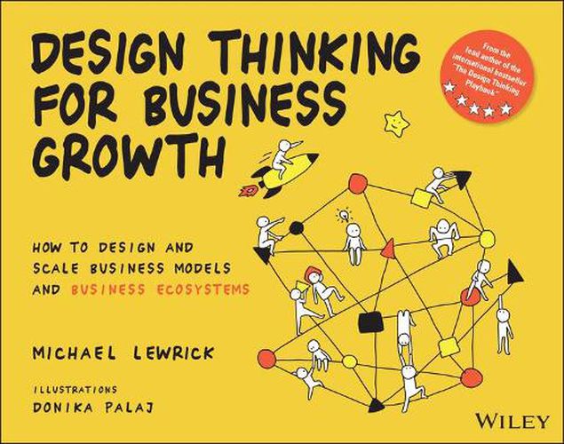 Cover image for Design Thinking for Business Growth: How to Design  and Scale Business Models and Business Ecosystems