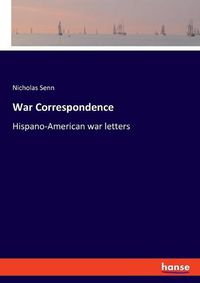 Cover image for War Correspondence: Hispano-American war letters