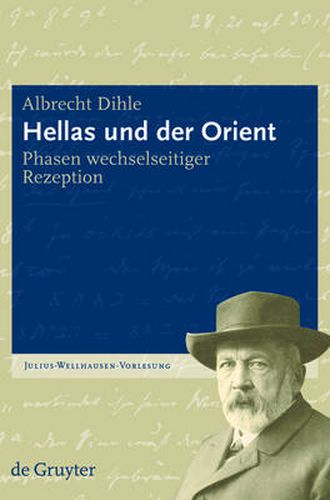 Hellas und der Orient: Phasen wechselseitiger Rezeption