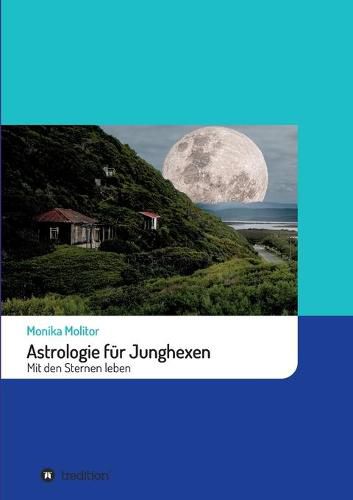 Cover image for Astrologie fur Junghexen: Mit den Sternen leben