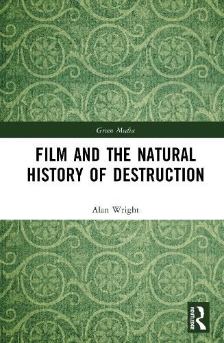 Cover image for Film and the Natural History of Destruction