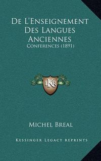 Cover image for de L'Enseignement Des Langues Anciennes: Conferences (1891)