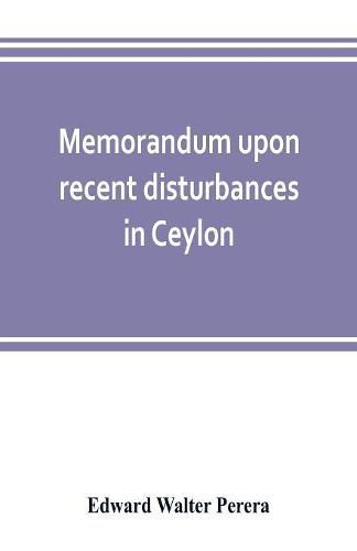 Cover image for Memorandum upon recent disturbances in Ceylon