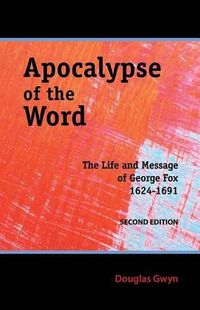 Cover image for Apocalypse of the Word: The Life and Message of George Fox