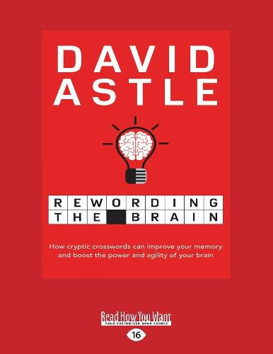 Rewording the Brain: How cryptic crosswords can improve your memory and boost the power and agility of your brain