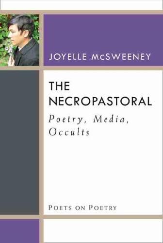 Cover image for The Necropastoral: Poetry, Media, Occults