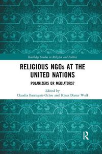 Cover image for Religious NGOs at the United Nations: Polarizers or Mediators?