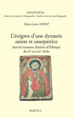 Cover image for L'Enigme d'Une Dynastie Sainte Et Usurpatrice Dans Le Royaume Chretien d'Ethiopie, Xie-Xiiie Siecle