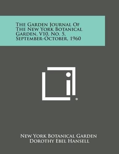 Cover image for The Garden Journal of the New York Botanical Garden, V10, No. 5, September-October, 1960