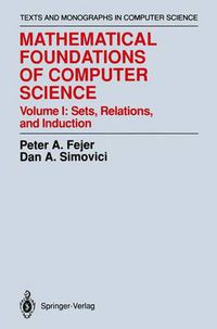 Cover image for Mathematical Foundations of Computer Science: Sets, Relations, and Induction