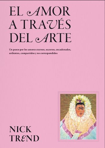 Cover image for El Amor a Traves del Arte / What Art Can Tell Us about Love