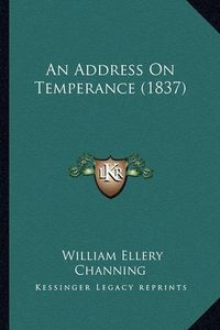 Cover image for An Address on Temperance (1837)