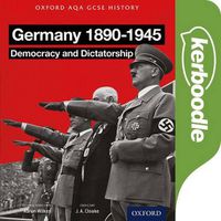 Cover image for Oxford AQA History for GCSE: Germany 1890-1945 Kerboodle Book: Democracy and Dictatorship