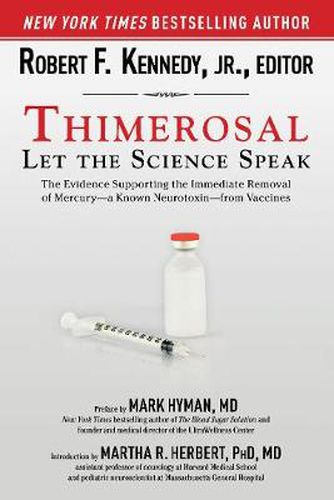 Cover image for Thimerosal: Let the Science Speak: The Evidence Supporting the Immediate Removal of Mercury--a Known Neurotoxin--from Vaccines